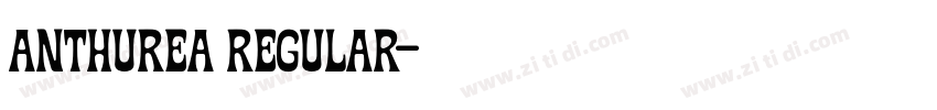 Anthurea Regular字体转换 Anthurea Regular字体转换